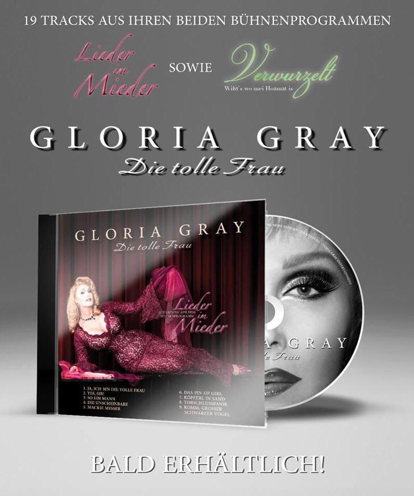 Gloria Gray "Die tolle Frau" - 19 Tracks aus ihren Bühnenprogrammen "Lieder in Mieder" sowie "Verwurzelt - Wißt´s wo mei Hoamat is"