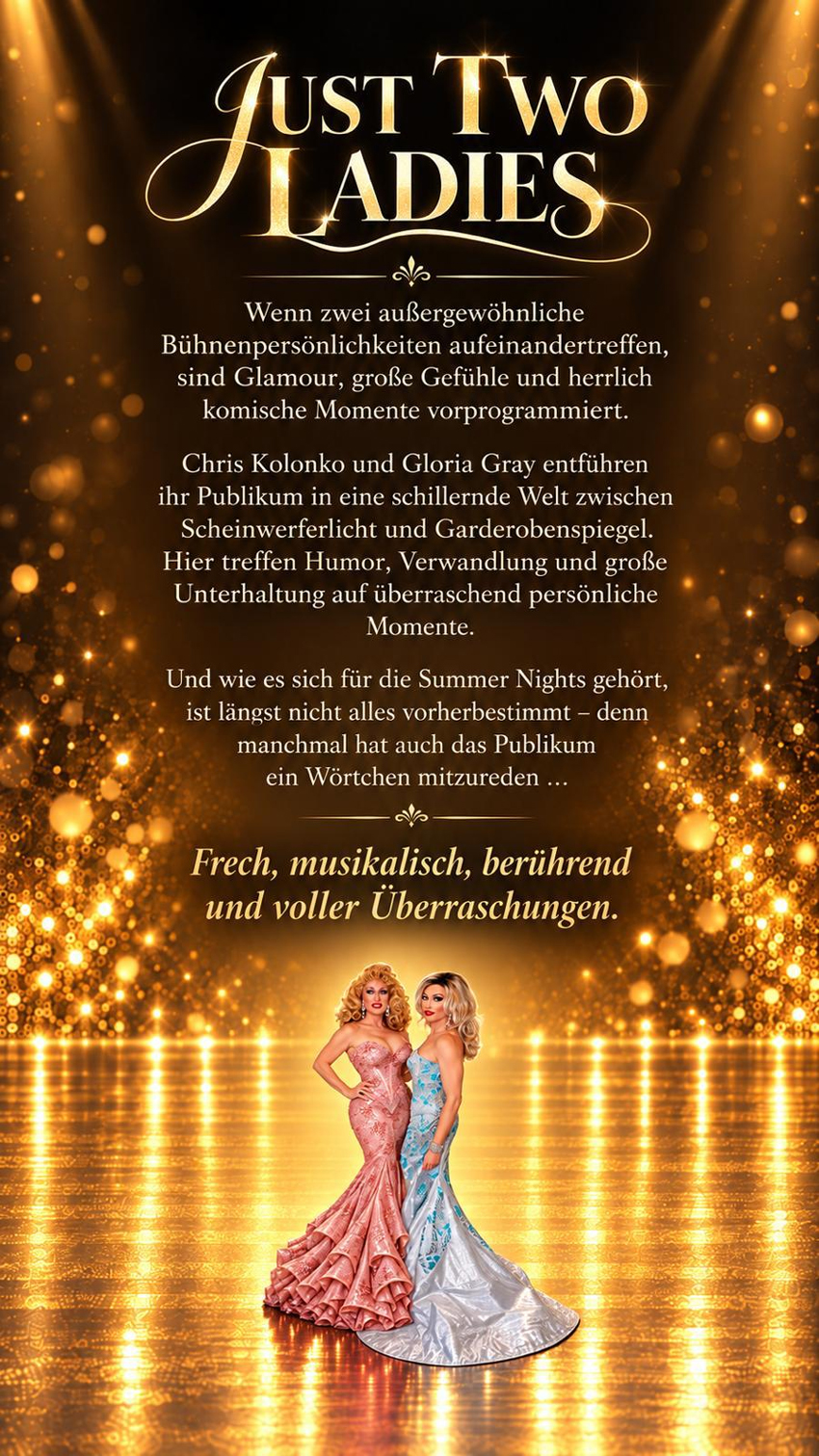 "SUMMER NIGHTS 2027" - Gloria Gray und Chris Kolonko - "JUST TWO LADIES" - 16. Juni bis 04. Juli 2027